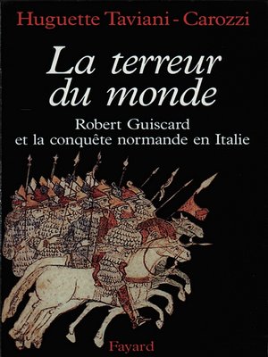 cover image of La Terreur du monde--Robert Guiscard et la conquête normande en Italie